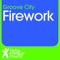 Firework - Groove City lyrics
