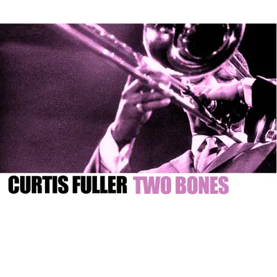 Two Bones - Curtis Fuller