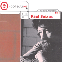 Raul Seixas - E- Collection: Raul Seixas artwork