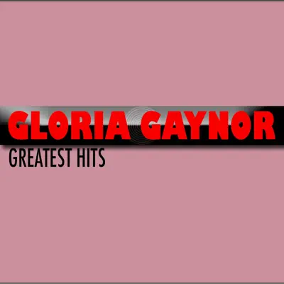 Gloria Gaynor (Greatest Hits) - Gloria Gaynor