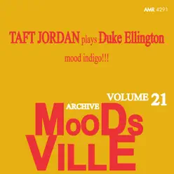 Moodsville, Vol. 21: Mood Indigo - Taft Jordan Moodsville, Vol. 21: Mood Indigo - Taft Jordan