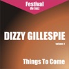 Things To Come: Dizzy Gillespie, Vol. 1 (Remastered)