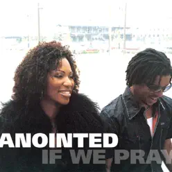 If We Pray - Anointed