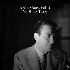 Artie Shaw, Vol. 2: No More Tears - Artie Shaw