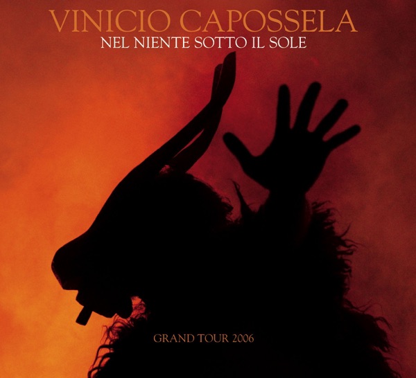 Vinicio Capossela - Nel Niente Sotto Il Sole - Grand Tour 2006