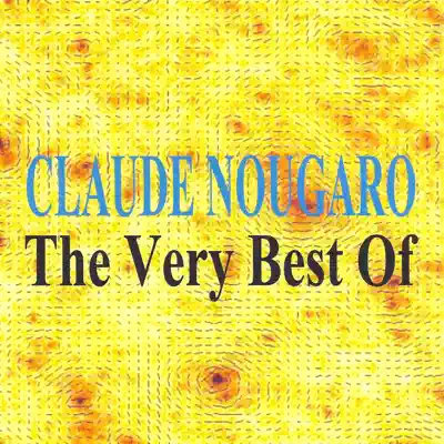 The Very Best of Claude Nougaro - Claude Nougaro