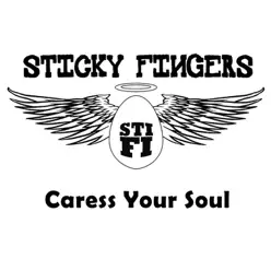 Caress Your Soul - Single - Sticky Fingers