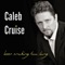 Been Smokin' Too Long - Caleb Cruise lyrics