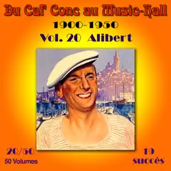 Du Caf' Conc au Music-Hall (1900-1950) en 50 volumes, vol. 20 : Alibert - Alibert