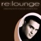 Careless Whisper (Smooth Chill Out Mix) - re:lounge lyrics