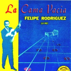 Felipe Rodriguez - La Cama Vacia