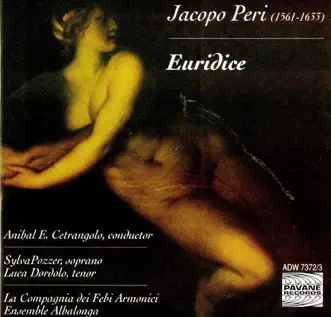 Peri: Euridice by Sylva Pozzer, Ensemble Albalonga, La Compagnia dei Febi Armonici, Luca Dordolo & Aníbal E. Cetrangolo album reviews, ratings, credits