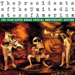 The Presidents of the United States of America - Kick Out the Jams