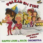 Happy Louie and Julcia's Polka Band - Firehouse Polka