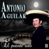 El Puente Roto - Antonio Aguilar