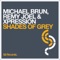 Shades of Grey (Extended Mix) - Michael Brun, Remy Joel & Xpression lyrics