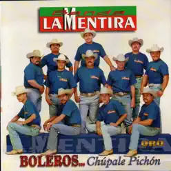 Boleros...Chupale Pichon - Banda La Mentira Boleros...Chupale Pichon - Banda La Mentira