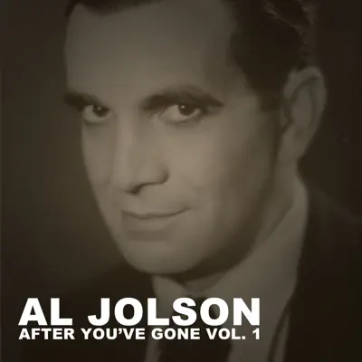After You've Gone, Vol. 1 - Al Jolson