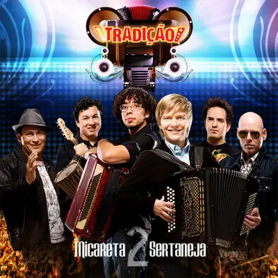 Micareta Sertaneja 2 (Ao Vivo) - Grupo Tradição Micareta Sertaneja 2 (Ao Vivo) - Grupo Tradição