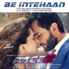 Atif Aslam & Sunidhi Chauhan - Be Intehaan (From