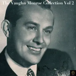 The Vaughn Monroe Collection, Vol. 2 - Vaughn Monroe
