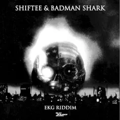 EKG Riddim - EP by Badman Shark & Shiftee album reviews, ratings, credits