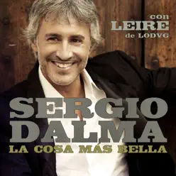 La Cosa Mas Bella (feat. Leiré de La Oreja de Van Gogh) - Single - Sergio Dalma