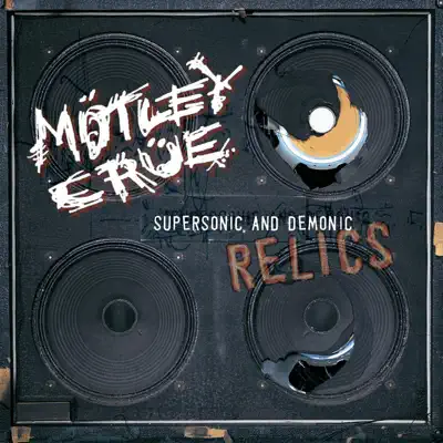 Supersonic and Demonic Relics - Mötley Crüe