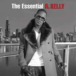 The Essential R. Kelly - R. Kelly