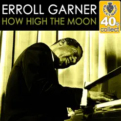 How High the Moon (Remastered) - Single - Erroll Garner How High the Moon (Remastered) - Single - Erroll Garner
