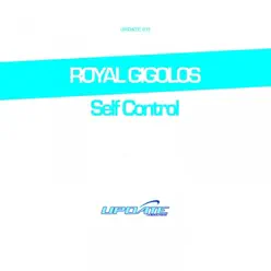 Self Control - Single - Royal Gigolos Self Control - Single - Royal Gigolos
