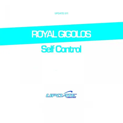 Self Control - Single - Royal Gigolos Self Control - Single - Royal Gigolos
