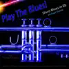 Play the Blues! (Disco Blues in Eb) [for Trumpet Players] - Single album lyrics, reviews, download