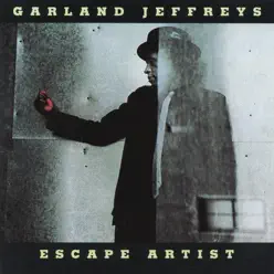Escape Artist - Garland Jeffreys Escape Artist - Garland Jeffreys