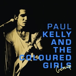 Paul Kelly and The Coloured Girls - Before Too Long