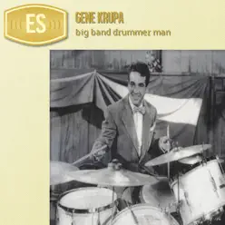 Big Band Drummer Man - Gene Krupa Big Band Drummer Man - Gene Krupa