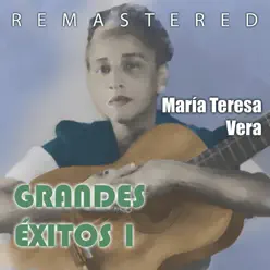 Grandes Éxitos 1 (Remastered) - María Teresa Vera