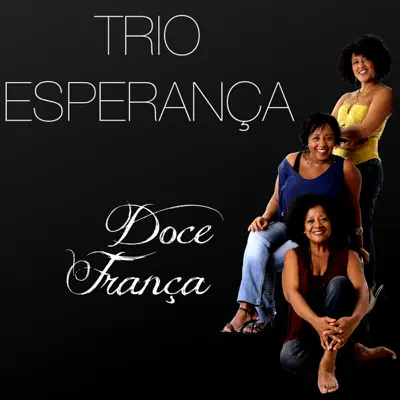Doce Franca - Trio Esperança