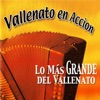 Vallenato en Accion: Lo Más Grande del Vallenato