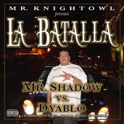 Mr. Knightowl presents: La Batalla Mr. Shadow vs. Dyablo by Mr. Shadow & Dyablo album reviews, ratings, credits