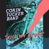 Corin Tucker Band - I Don't Wanna Go