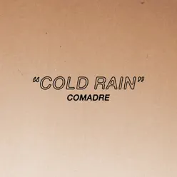Cold Rain - Single - Comadre