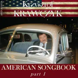 American Songbook Part 1 (Krzysztof Krawczyk Antologia) - Krzysztof Krawczyk American Songbook Part 1 (Krzysztof Krawczyk Antologia) - Krzysztof Krawczyk
