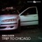 Trip To Chicago - Mika Olson lyrics