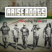 Arise Roots - Moving Forward