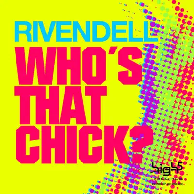 Who's That Chick (Remixes) - EP - Rivendell Who's That Chick (Remixes) - EP - Rivendell