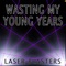 Wasting My Young Years - Laser Blasters lyrics