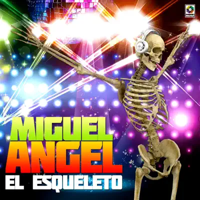 El Esqueleto - Miguel Angel El Esqueleto - Miguel Angel