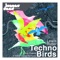 Techno Birds (Lewis Ryder Remix) - Lewis Ryder lyrics