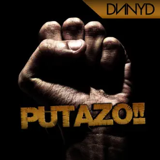 Putazo - Single by DNNYD album reviews, ratings, credits